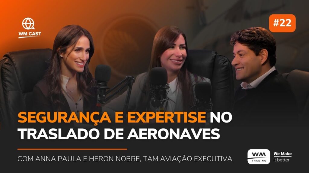 Podcast WM Cast episódio 22 sobre traslado de aeronaves executivas